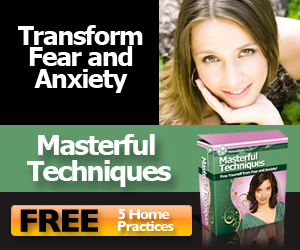 Masterful Techniques - Transform Fear and Anxiety Masterful Techniques - Transform Fear and Anxiety