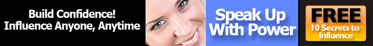 Build Confidence! Influence Anyone, Anytime - SpeakUpWithPower.com Build Confidence! Influence Anyone, Anytime - SpeakUpWithPower.com